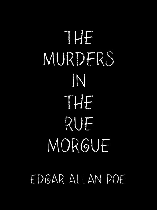 Title details for The Murders in the Rue Morgue by Edgar  Allan Poe - Available